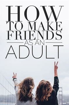 Making new friends as an adult involves stepping out of your comfort zone by joining clubs, taking classes, attending social events, or volunteering. Be open, show genuine interest in others, and make an effort to maintain connections through regular communication and shared activities.